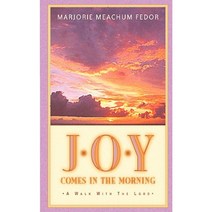 JOY Comes in the Morning: A Book for Those Waiting for the Sun to Rise Paperback, Xulon Press