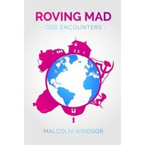 Roving Mad: Odd Encounters Paperback, Lulu.com