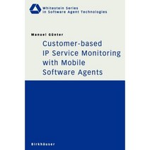 Customer-Based IP Service Monitoring with Mobile Software Agents Paperback, Birkhauser