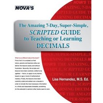 The Amazing 7-Day Super-Simple Scripted Guide to Teaching or Learning Decimals Paperback, Nova Press