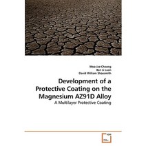 Development of a Protective Coating on the Magnesium Az91d Alloy Paperback, VDM Verlag