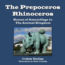 The Prepeceros Rhinoceros: Nouns of Assemblage in the Animal Kingdom Paperback, Hutton Electronic Publishing