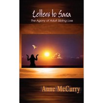 Letters to Sara: The Agony of Adult Sibling Loss Paperback, Authorhouse