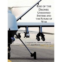 Rise of the Drones: Unmanned Systems and the Future of War Paperback, Nimble Books