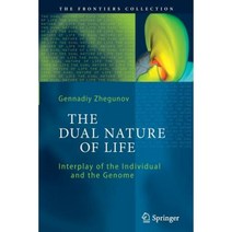 The Dual Nature of Life: Interplay of the Individual and the Genome Paperback, Springer