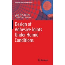 Design of Adhesive Joints Under Humid Conditions Hardcover, Springer