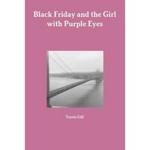 Black Friday and the Girl with Purple Eyes Paperback, Lulu.com