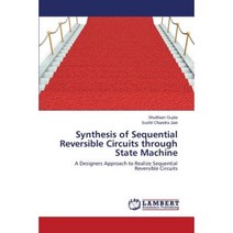 Synthesis of Sequential Reversible Circuits Through State Machine Paperback, LAP Lambert Academic Publishing