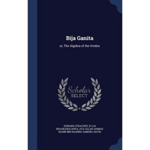 Bija Ganita: Or the Algebra of the Hindus Hardcover, Sagwan Press