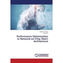 Performance Optimization in Network-On-Chip (Noc) Architecture Paperback, LAP Lambert Academic Publishing