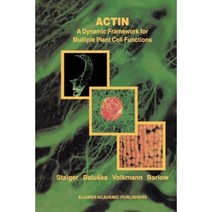 Actin: A Dynamic Framework for Multiple Plant Cell Functions Paperback, Springer