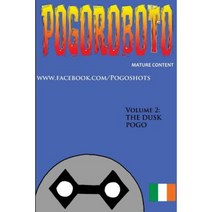 Pogoroboto: The Dusk Pogo Paperback, Createspace