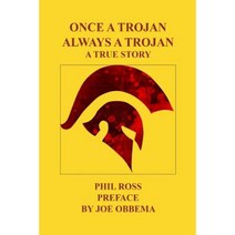 Once a Trojan Always a Trojan: A True Story Paperback, Createspace Independent Publishing Platform
