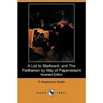 A List to Starboard and the Parthenon by Way of Papendrecht (Illustrated Edition) (Dodo Press) Paperback, Dodo Press