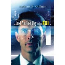 ...Just Another Day in the FBI... Paperback, Createspace Independent Publishing Platform