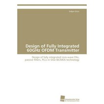 Design of Fully Integrated 60ghz Ofdm Transmitter Paperback, Sudwestdeutscher Verlag Fur Hochschulschrifte