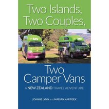 Two Islands Two Couples Two Camper Vans: A New Zealand Travel Adventure Paperback, Createspace Independent Publishing Platform