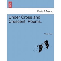 Under Cross and Crescent. Poems. Paperback, British Library, Historical Print Editions