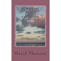 Questions about Salvation: Answering the Most Important Question Paperback, Createspace Independent Publishing Platform
