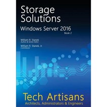 Windows Server 2016: Storage Solutions: Tech Artisans Library for Windows Server 2016 Paperback, Createspace Independent Publishing Platform