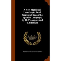 A New Method of Learning to Read Write and Speak the Spanish Language by M. Velasquez and T. Simonne Hardcover, Arkose Press