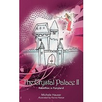 The Crystal Palace #2: Rebellion in Fairyland Paperback, Outskirts Press