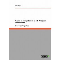 Jugend Und Migration Im Sport. Analysen Und Probleme Paperback, Grin Publishing