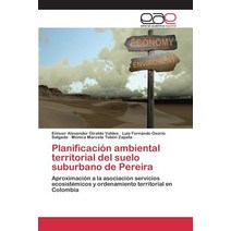 Planificacion Ambiental Territorial del Suelo Suburbano de Pereira Paperback, Editorial Academica Espanola