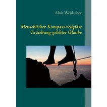Menschlicher Kompass-Religiose Erziehung-Gelebter Glaube Paperback, Books on Demand