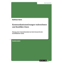 Kommunikationsstorungen Wahrnehmen Und Konflikte Losen Paperback, Grin Publishing