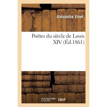 Poetes Du Siecle de Louis XIV = Poates Du Sia]cle de Louis XIV Paperback, Hachette Livre - Bnf