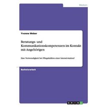 Beratungs- Und Kommunikationskompetenzen Im Kontakt Mit Angehorigen Paperback, Grin Verlag Gmbh