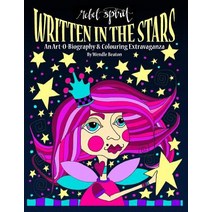 Written in the Stars: An Art O Biography and Colouring Extravaganza Paperback, Wendy Beaton