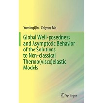 Global Well-Posedness and Asymptotic Behavior of the Solutions to Non-Classical Thermo(visco)Elastic Models Hardcover, Springer