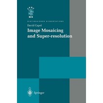 Image Mosaicing and Super-Resolution Paperback, Springer