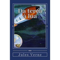 Da Terra a Lua Paperback, Createspace Independent Publishing Platform