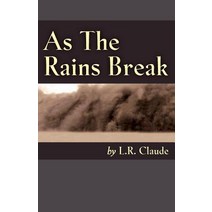 As the Rains Break Paperback, L.R. Claude