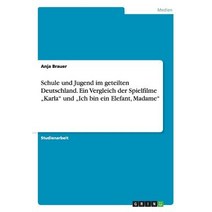 Schule Und Jugend Im Geteilten Deutschland. Ein Vergleich Der Spielfilme 