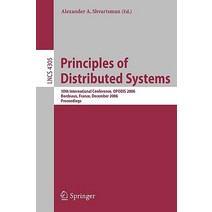 Principles of Distributed Systems: 10th International Conference Opodis 2006 Bordeaux France December 12-15 2006 Proceedings Paperback, Springer