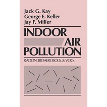 Indoor Air Pollution: Radon Bioaerosols and Vocs Hardcover, CRC Press