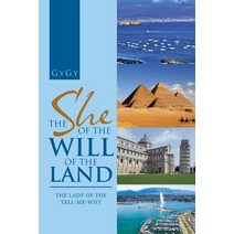 The She of the Will of the Land: The Lady of the Tell-Me-Why Paperback, Xlibris