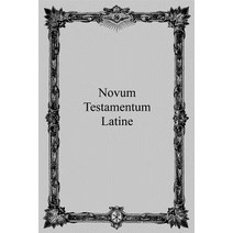 Novum Testamentum Latine Paperback, Createspace Independent Publishing Platform