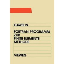 FORTRAN IV/77-Programm Zur Finite-Elemente-Methode: Ein Fem-Programm Fur Die Elemente Stab Balken Und Scheibendreieck Paperback, Vieweg+teubner Verlag