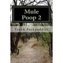 Mule Poop 2: The Sanderson Saga Continues Paperback, Createspace Independent Publishing Platform