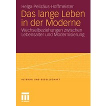Das Lange Leben in Der Moderne: Wechselbeziehungen Zwischen Lebensalter Und Modernisierung Paperback, Vs Verlag Fur Sozialwissenschaften