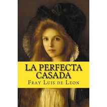 La Perfecta Casada (Spanish Edition) Paperback, Createspace Independent Publishing Platform