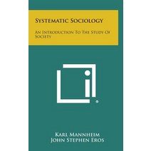 Systematic Sociology: An Introduction to the Study of Society Hardcover, Literary Licensing, LLC