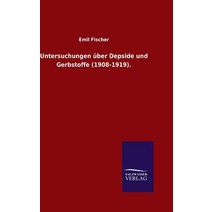 Untersuchungen Uber Depside Und Gerbstoffe (1908-1919)., Salzwasser-Verlag Gmbh