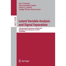 Latent Variable Analysis and Signal Separation: 13th International Conference Lva/Ica 2017 Grenoble ..., Springer