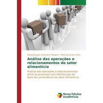 Analise Das Operacoes E Relacionamentos Do Setor Alimenticio, Novas Edicoes Academicas